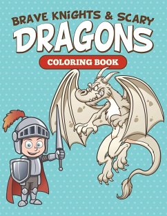 Brave Knights & Scary Dragons Coloring Book - Speedy Publishing Llc