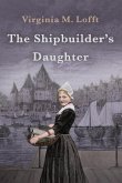 The Shipbuilder's Daughter: Volume 1