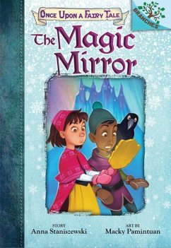 The Magic Mirror: A Branches Book (Once Upon a Fairy Tale #1): Volume 1 - Staniszewski, Anna