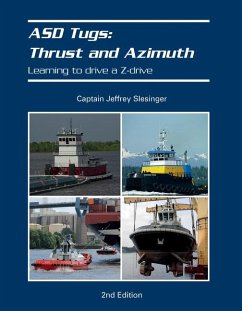 Asd Tugs: Thrust and Azimuth: Learning to Drive a Z-Drive - Slesinger, Jeff