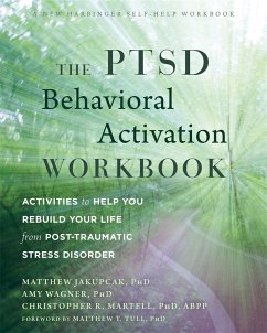 The Ptsd Behavioral Activation Workbook - Jakupcak, Matthew; Wagner, Amy W; Martell, Christopher R