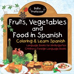 Fruits, Vegetables and Food in Spanish - Coloring & Learn Spanish - Language Books for Kindergarten   Children's Foreign Language Books - Baby