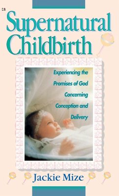 Supernatural Childbirth - Mize, Jackie