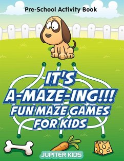 It's A-MAZE-ING!!! Fun Maze Games For Kids - Jupiter Kids