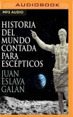 Historia del Mundo Contada Para Escépticos (Narración En Castellano)