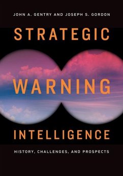Strategic Warning Intelligence - Gentry, John A; Gordon, Joseph S