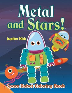 Metal and Stars! Space Robot Coloring Book - Jupiter Kids