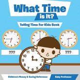 What Time is It? - Telling Time For Kids Book