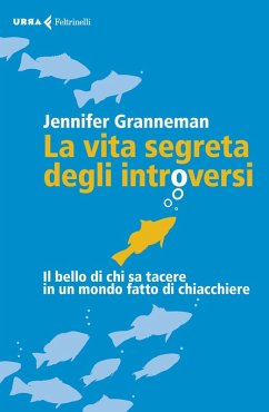 La vita segreta degli introversi. Il bello di chi sa tacere in un mondo fatto di chiacchiere - Granneman, Jennifer