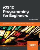 iOS 12 Programming for Beginners (eBook, ePUB)