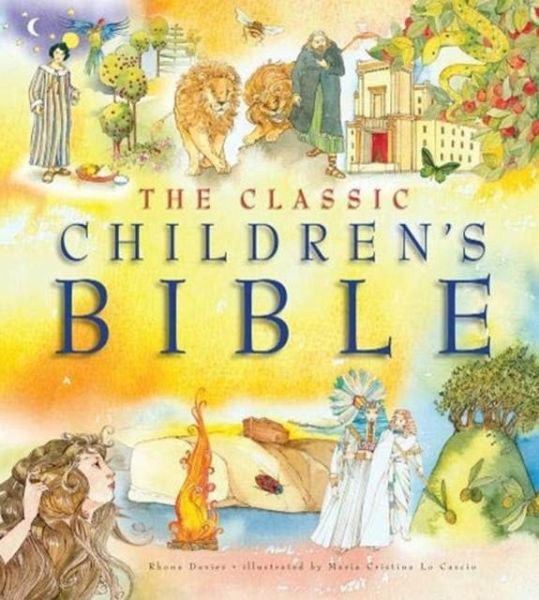 The Classic Children's Bible The Classic Children's Bible
