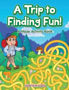 Cover A Trip to Finding Fun! A Maze Activity Book