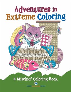 Adventures in Extreme Coloring - Speedy Publishing Llc
