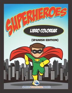 Libro Colorear Superheroes (Spanish Edition) - Speedy Publishing Llc