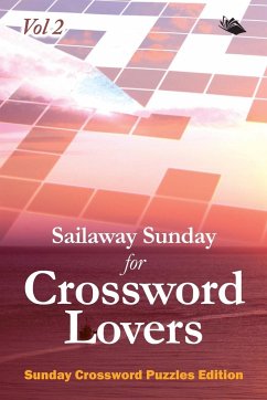 Sailaway Sunday for Crossword Lovers Vol 2 - Speedy Publishing Llc