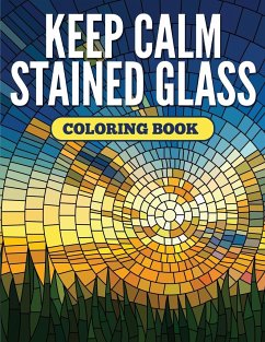 Keep Calm Stained Glass Coloring Book - Speedy Publishing Llc