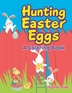 Hunting Easter Eggs (A Coloring Book) - Jupiter Kids