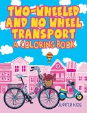 Two-Wheeled and No Wheel Transport (A Coloring Book)