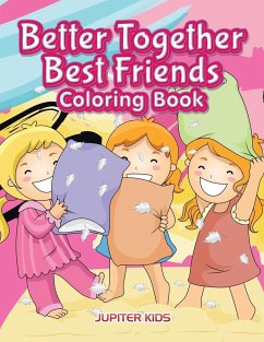 Better Together. Best Friends Coloring Book - Jupiter Kids