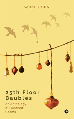 25th Floor Baubles: An Anthology of Hundred Poems - Sarah Huda