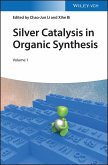 Silver Catalysis in Organic Synthesis (eBook, ePUB)