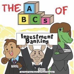 The ABCs of Investment Banking - Bhartia, Varun; Mostaghimi, Raamin; Saraf, Amit