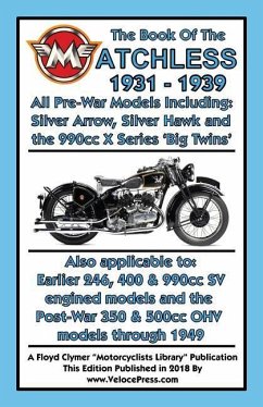 Book of the Matchless 1931-1939 All Pre-War Models 250cc to 990cc - Haycraft, W. C.