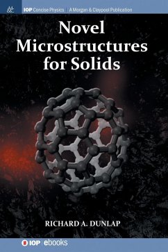 Novel Microstructures for Solids - Dunlap, Richard A