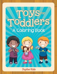 Toys for Toddlers (A Coloring Book) - Jupiter Kids