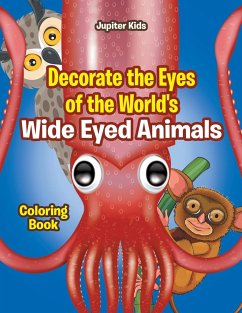 Decorate the Eyes of the World's Wide Eyed Animals Coloring Book - Jupiter Kids