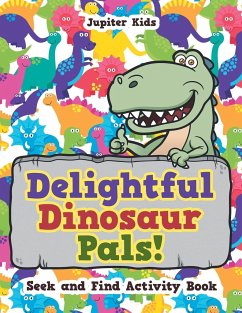 Delightful Dinosaur Pals! Seek and Find Activity Book - Jupiter Kids