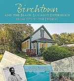 Birchtown and the Black Loyalist Experience: From 1775 to the Present