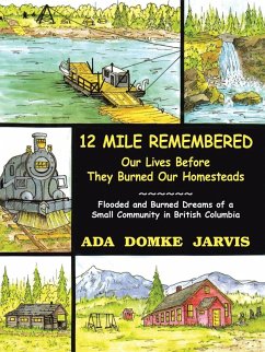 12 Mile Remembered Our Lives Before They Burned Our Homesteads - Jarvis, Ada Domke