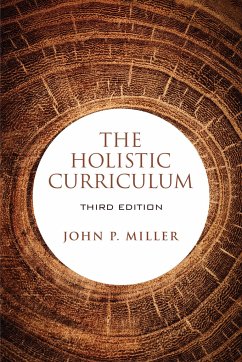 The Holistic Curriculum, Third Edition - Miller, John P