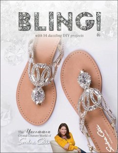 Bling!: The Uncommon Crystal Couture World of Sondra Celli - Celli, Sondra; Farrar, Tisi