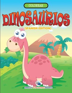 Colorear Dinosaurios (Spanish Edition) - Speedy Publishing Llc