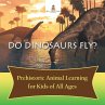 Do Dinosaurs Fly? Prehistoric Animal... - Bild 1