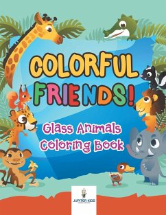 Colorful Friends! Glass Animals Coloring Book - Jupiter Kids