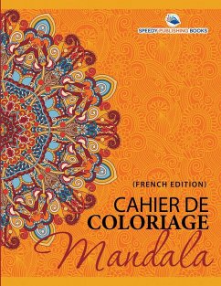 Cahier De Coloriage Mandala (French Edition) - Speedy Publishing Llc