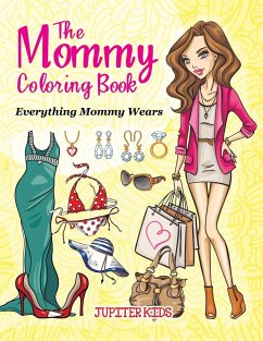 The Mommy Coloring Book (Everything Mommy Wears) - Jupiter Kids