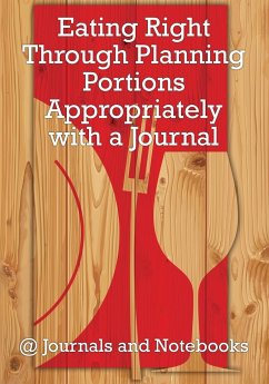 Eating Right Through Planning Portions Appropriately with a Journal - Journals and Notebooks