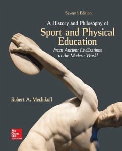 Looseleaf for a History and Philosophy of Sport and Physical Education: From Ancient Civilizations to the Modern World - Mechikoff, Robert A