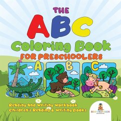 The ABC Coloring Book for Preschoolers - Reading and Writing Workbook   Children's Reading & Writing Books - Baby