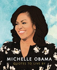 Michelle Obama: Quotes to Live by - 978-3-03818-307-5