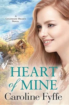 Heart of Mine: Colorado Hearts - Fyffe, Caroline