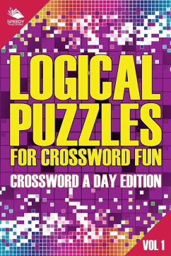 Logical Puzzles for Crossword Fun Vol 1 - Speedy Publishing Llc