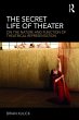 The Secret Life of Theater (eBook, ePUB) - Bild 1
