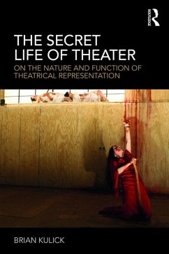 The Secret Life of Theater (eBook, ePUB) - Kulick, Brian