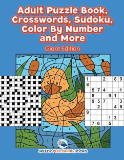 Adult Puzzle Book, Crosswords, Sudoku, Color By Number and More (Giant Edition) - Speedy Publishing