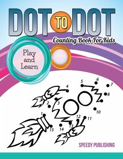 Dot To Dot Counting Book For Kids - Speedy Publishing Llc